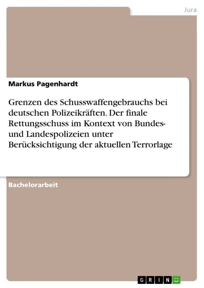 Cover: 9783346966063 | Grenzen des Schusswaffengebrauchs bei deutschen Polizeikräften. Der...