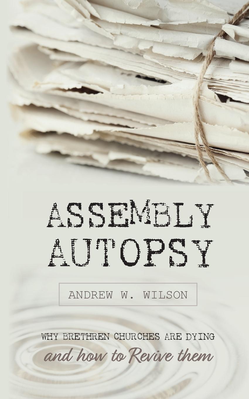 Cover: 9780994397782 | Assembly Autopsy | Andrew W. Wilson | Taschenbuch | Paperback | 2023