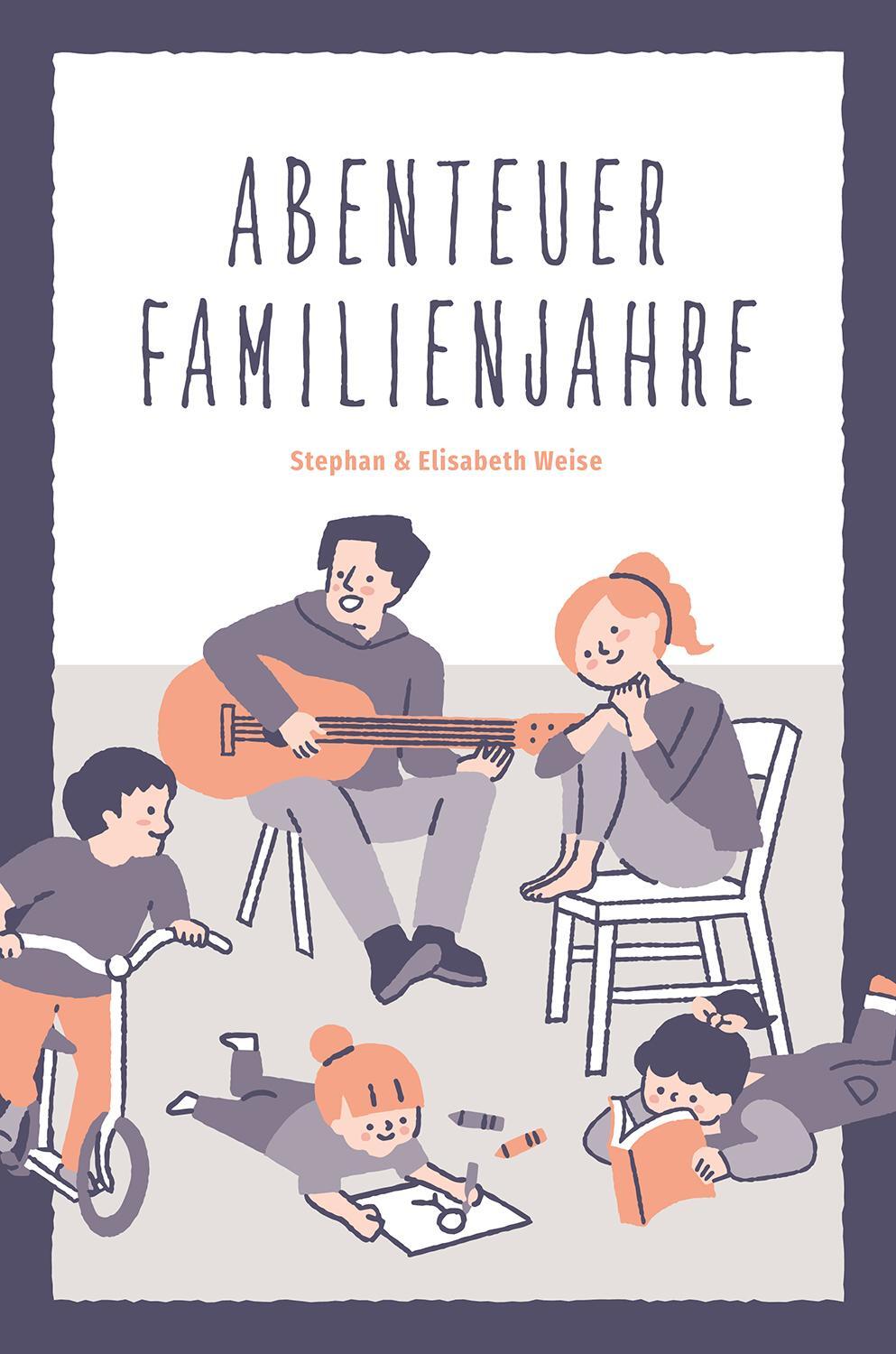 Cover: 9783866996922 | Abenteuer Familienjahre | Stephan Weise (u. a.) | Buch | 352 S. | 2023