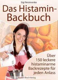 Cover: 9783942179164 | Das Histamin-Backbuch | Sigi Nesterenko | Taschenbuch | Deutsch | 2011