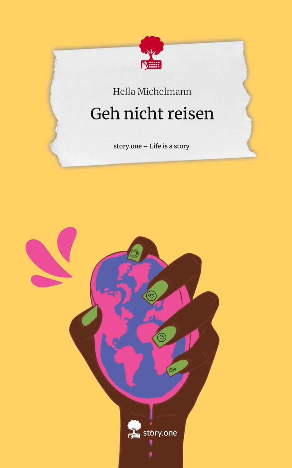 Cover: 9783711550415 | Geh nicht reisen. Life is a Story - story.one | Hella Michelmann