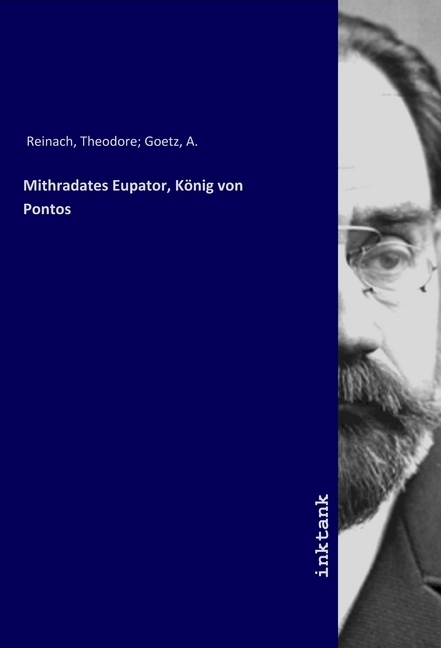 Cover: 9783747766439 | Mithradates Eupator, König von Pontos | A . Goetz Théodore Reinach