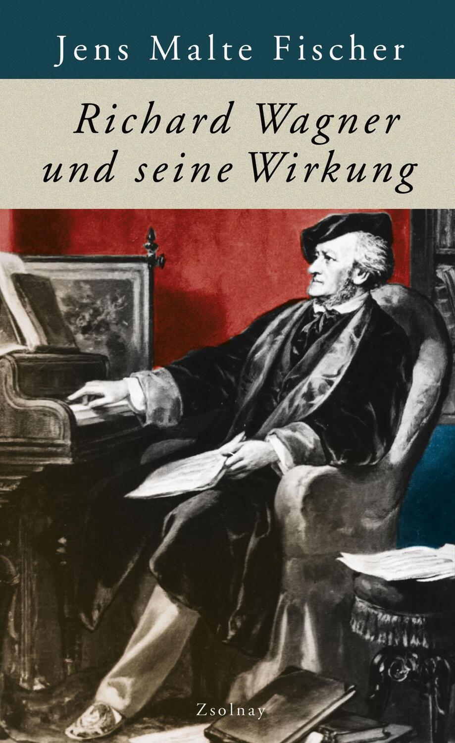 Cover: 9783552056145 | Richard Wagner und seine Wirkung | Jens Malte Fischer | Buch | Deutsch