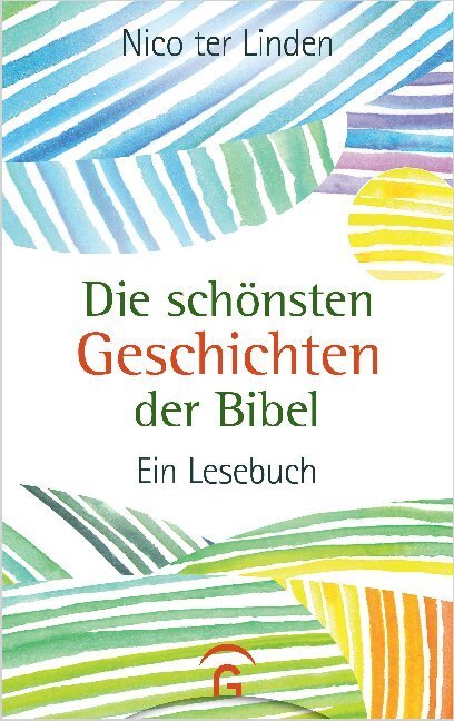 Cover: 9783579071541 | Die schönsten Geschichten der Bibel | Ein Lesebuch | Nico ter Linden