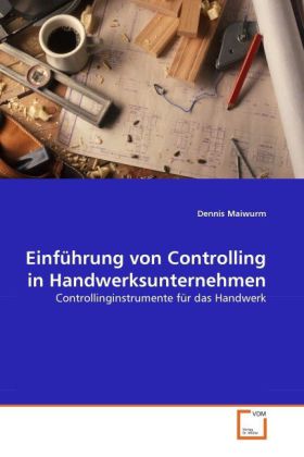 Cover: 9783639303483 | Einführung von Controlling in Handwerksunternehmen | Dennis Maiwurm