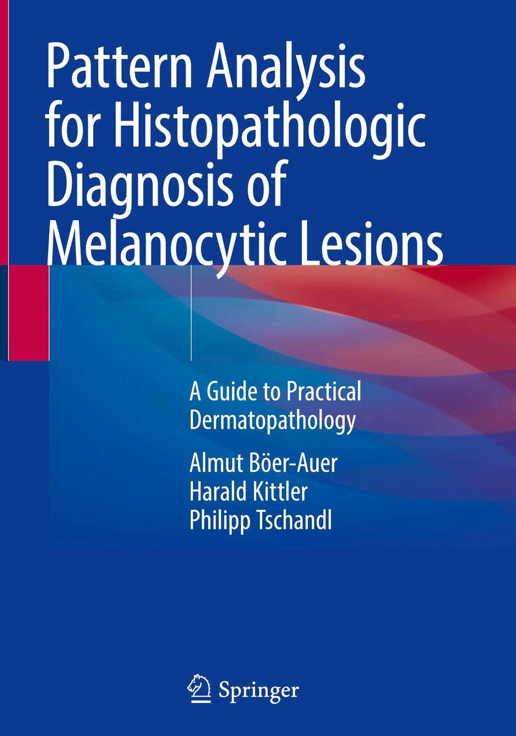 Cover: 9783031076657 | Pattern Analysis for Histopathologic Diagnosis of Melanocytic Lesions