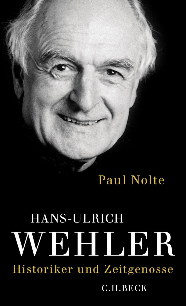 Cover: 9783406682940 | Hans-Ulrich Wehler | Historiker und Zeitgenosse | Paul Nolte | Buch