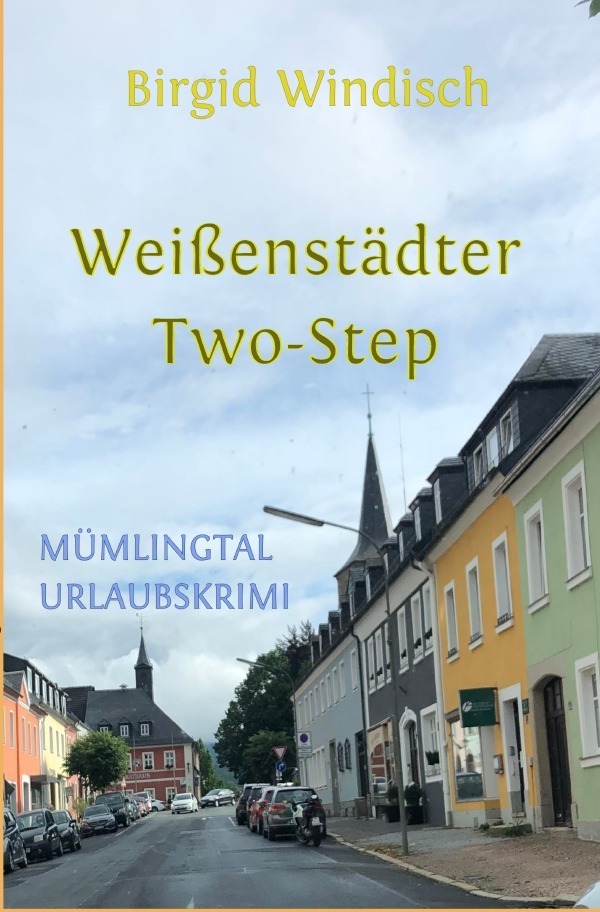 Cover: 9783756519675 | Weißenstädter Two-Step, Mümlingtal-Urlaubskrimi | DE | Birgid Windisch
