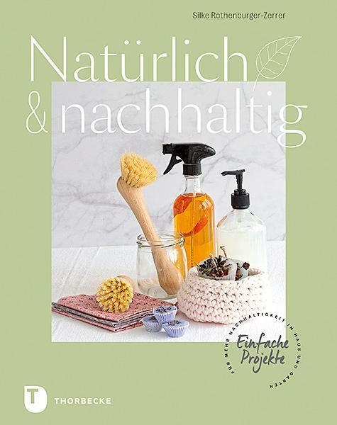 Cover: 9783799515313 | Natürlich & nachhaltig | Silke Rothenburger-Zerrer | Buch | Deutsch