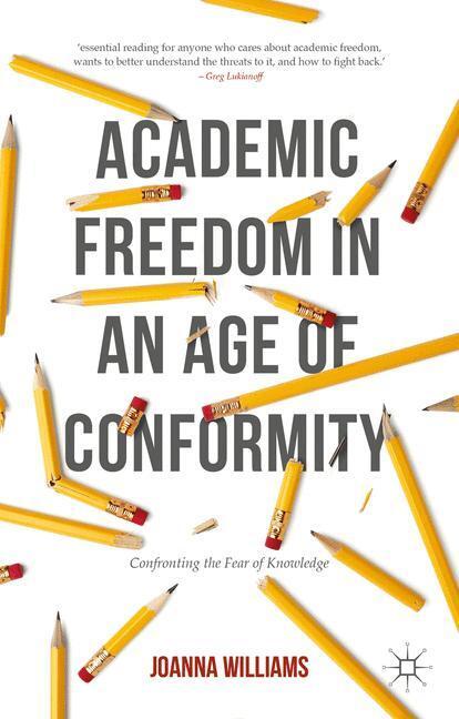 Cover: 9781137514783 | Academic Freedom in an Age of Conformity | Joanna Williams | Buch
