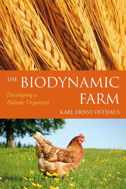 Cover: 9780863157660 | The Biodynamic Farm | Developing a Holistic Organism | Osthaus | Buch