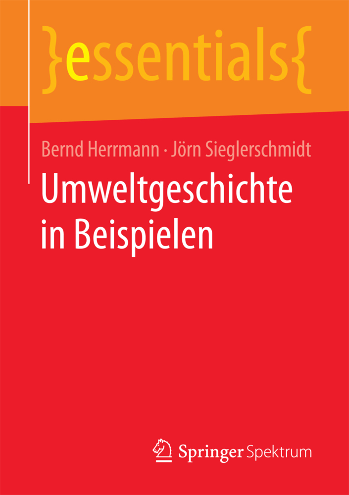 Cover: 9783658154325 | Umweltgeschichte in Beispielen | Bernd Herrmann (u. a.) | Taschenbuch