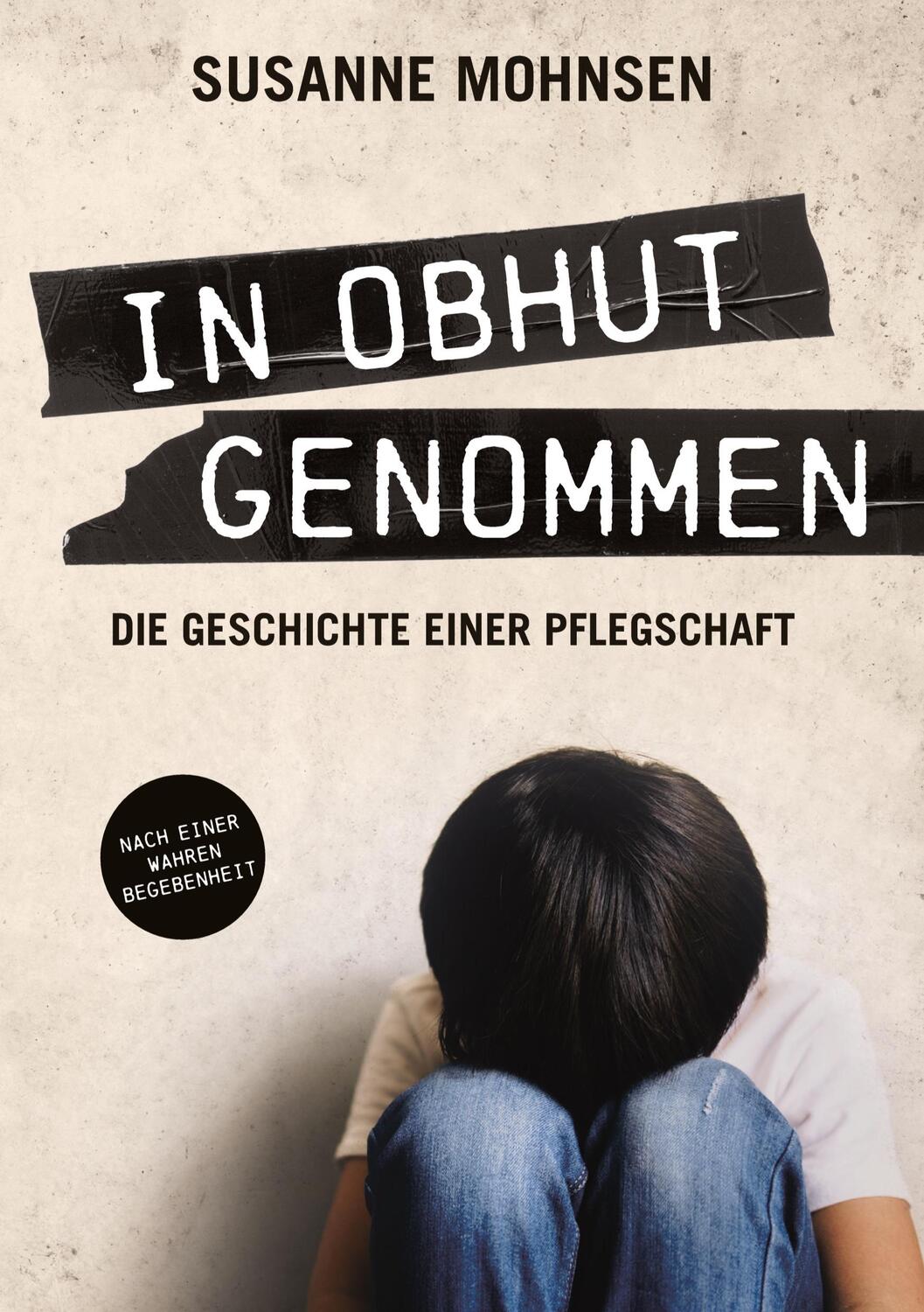 Cover: 9783347683372 | In Obhut genommen | Die Geschichte einer Pflegschaft | Susanne Mohnsen
