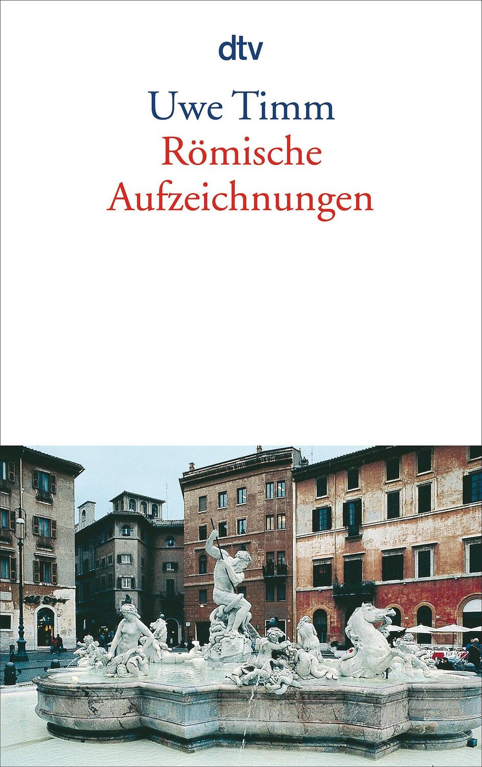 Cover: 9783423127660 | Römische Aufzeichnungen | Uwe Timm | Taschenbuch | 176 S. | Deutsch