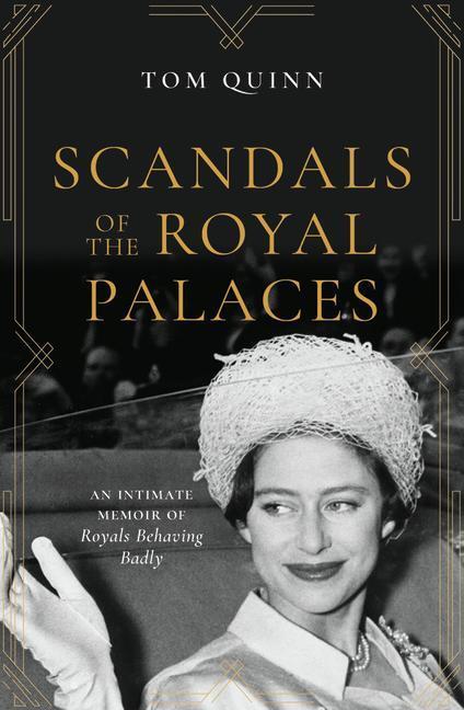 Cover: 9781785906527 | Scandals of the Royal Palaces: An Intimate Memoir of Royals...