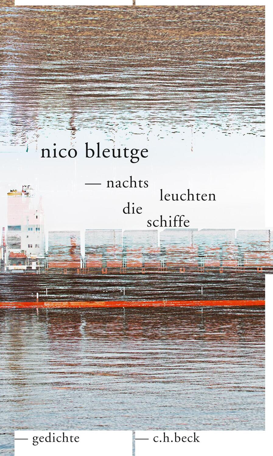Cover: 9783406811876 | nachts leuchten die schiffe | gedichte | Nico Bleutge | Buch | 87 S.