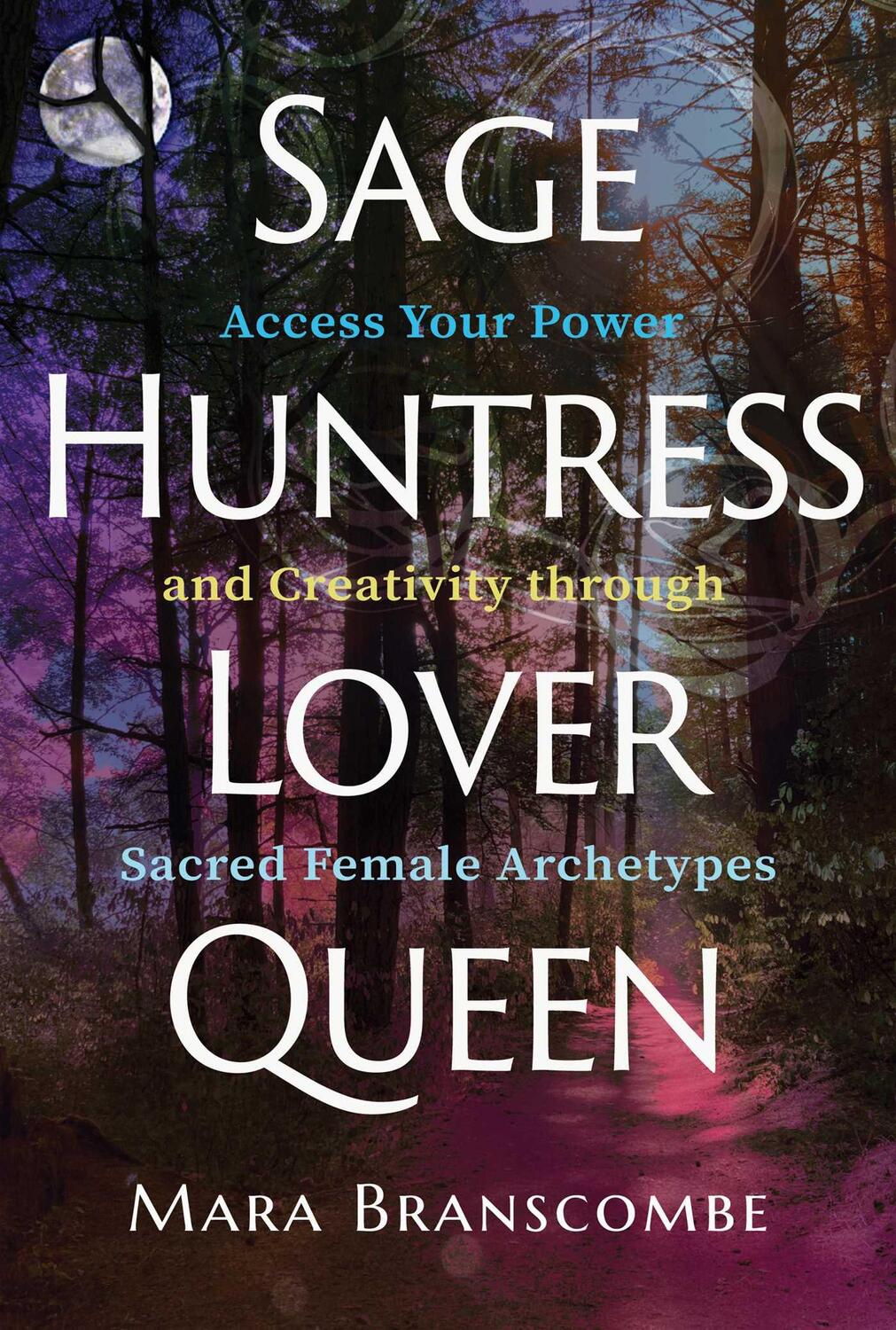 Cover: 9781644117934 | Sage, Huntress, Lover, Queen | Mara Branscombe | Taschenbuch | 2023