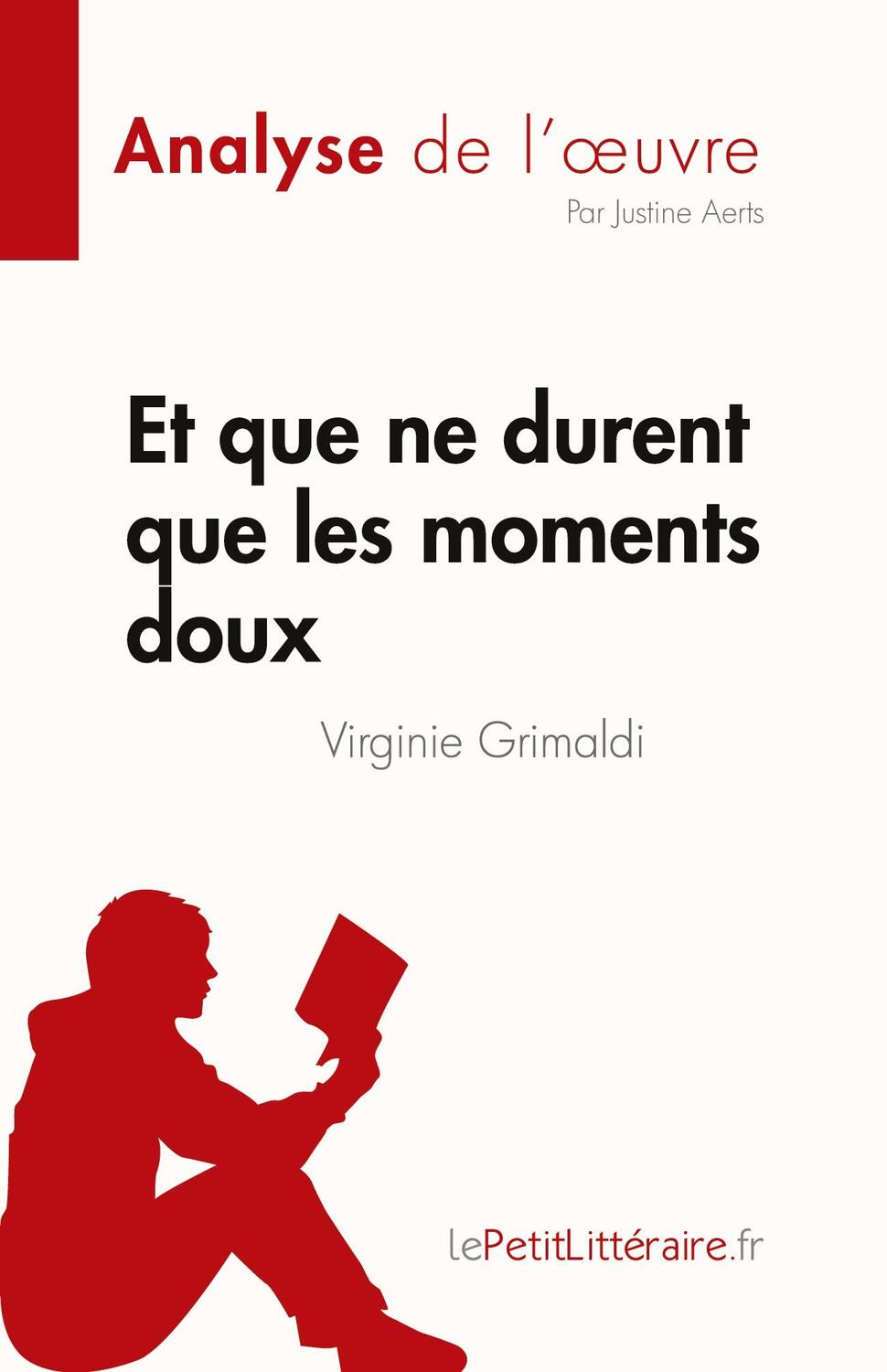 Cover: 9782808023528 | Et que ne durent que les moments doux de Virginie Grimaldi (Analyse...