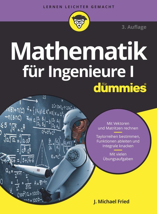 Cover: 9783527715015 | Mathematik für Ingenieure I für Dummies | J. Michael Fried | Buch