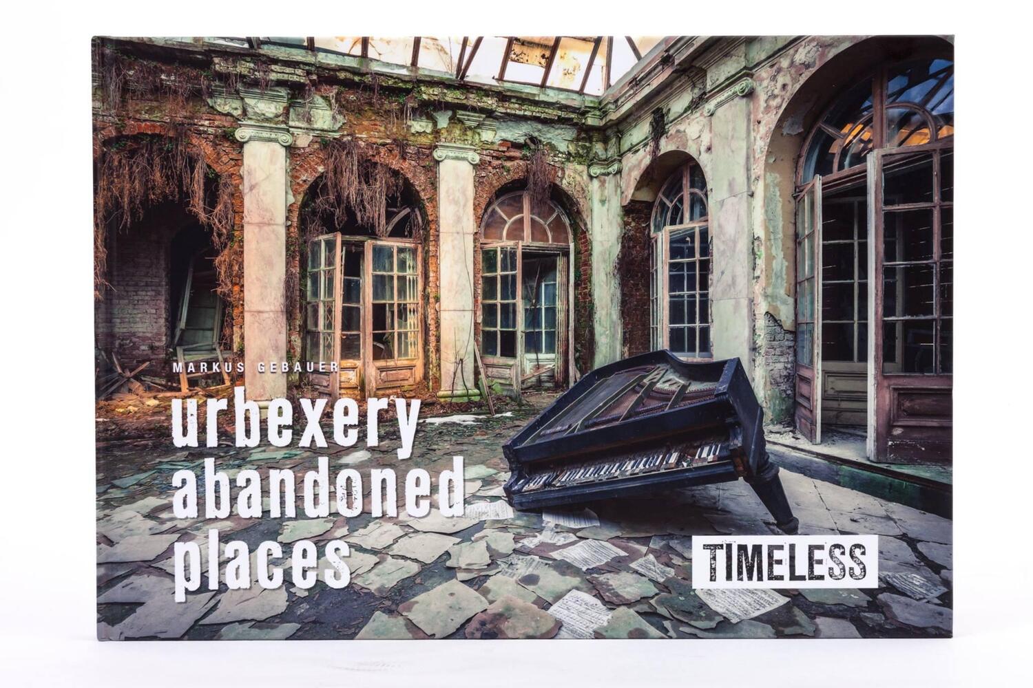 Cover: 9783000552830 | Urbexery abandoned places - Timeless | urbexery abandoned places