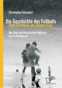 Cover: 9783842872813 | Die Geschichte des Fußballs: Vom Strohball zur Bundesliga | Solmsdorf