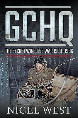 Cover: 9781526755780 | GCHQ: The Secret Wireless War, 1900-1986 | Nigel West | Buch | 2019