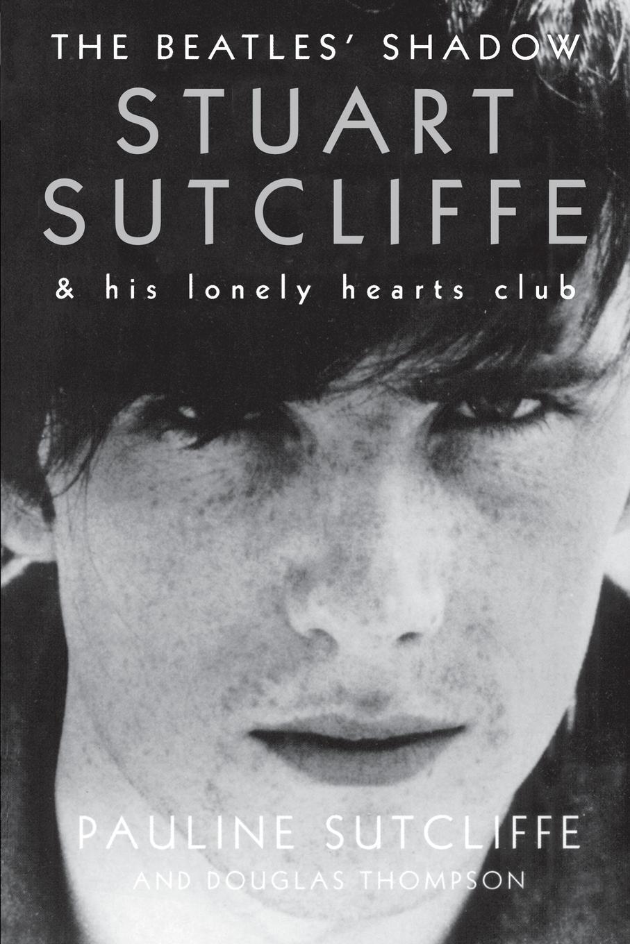Cover: 9780230768512 | The Beatles' Shadow | Stuart Sutcliffe & His Lonely Hearts Club | Buch