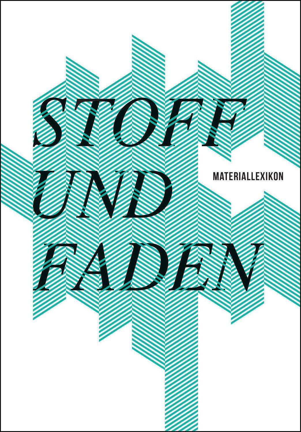 Cover: 9783948255404 | Stoff und Faden | Materiallexikon | Constanze Derham | Taschenbuch