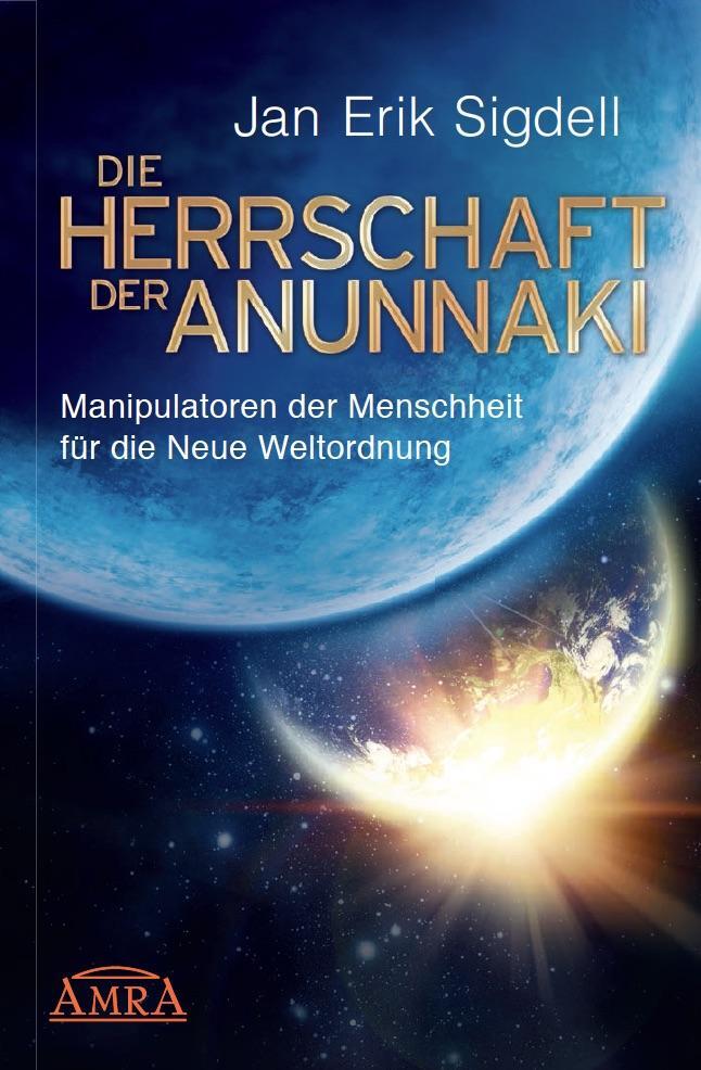 Cover: 9783954472161 | Die Herrschaft der Anunnaki | Jan Erik Sigdell | Buch | Deutsch | 2015