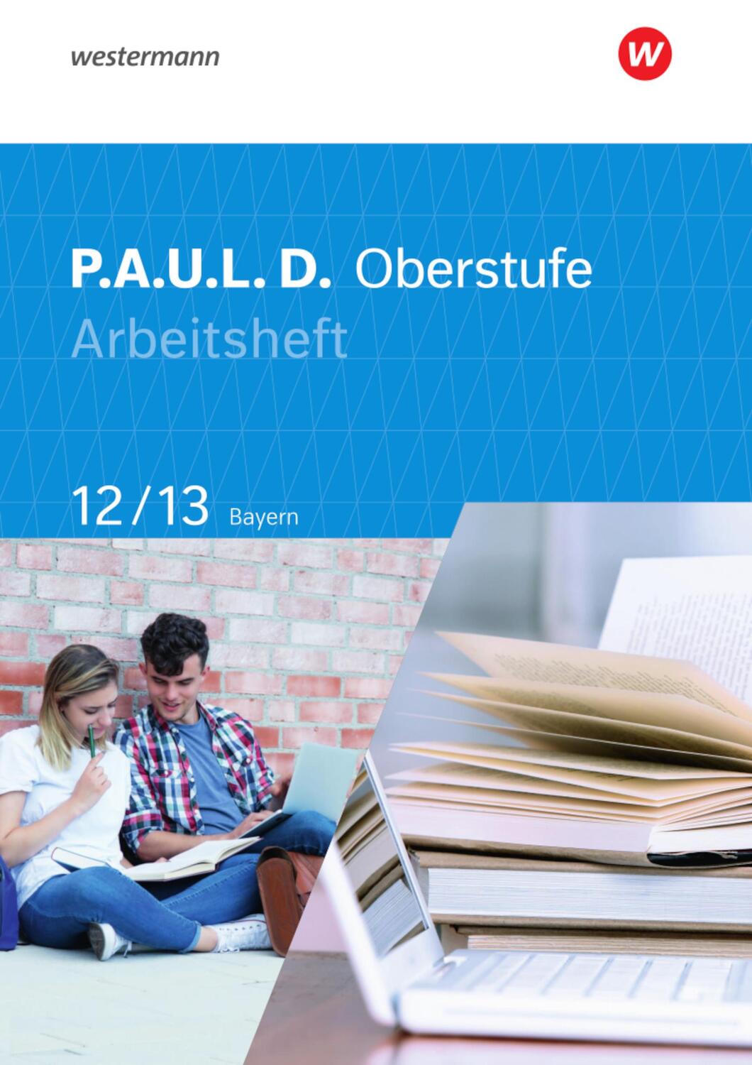 Cover: 9783141278781 | P.A.U.L. D. (Paul) 12/13. Arbeitsheft. Für die Oberstufe in Bayern