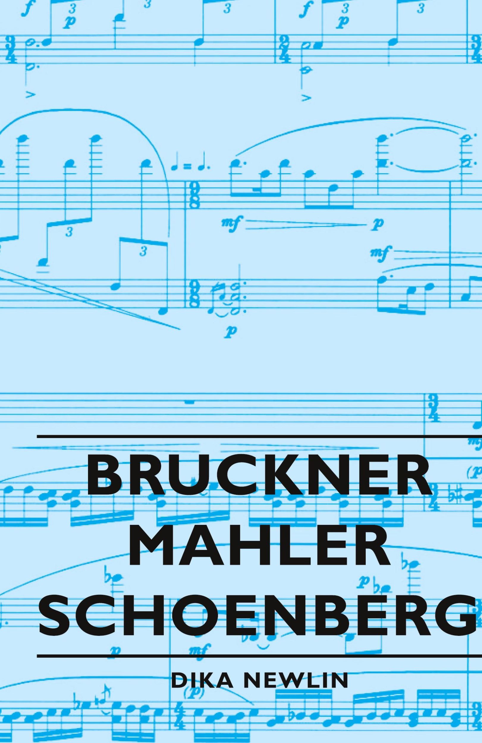 Cover: 9781443728713 | Bruckner - Mahler - Schoenberg | Dika Newlin | Buch | Englisch | 2008