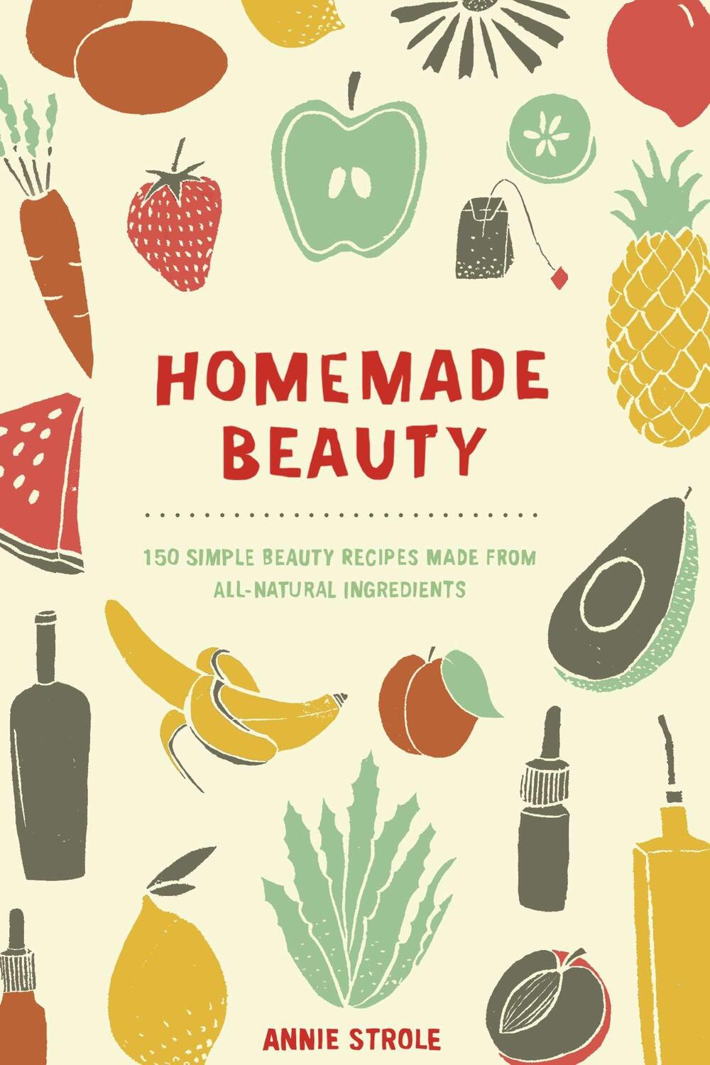 Cover: 9780399171024 | Homemade Beauty: 150 Simple Beauty Recipes Made from All-Natural...