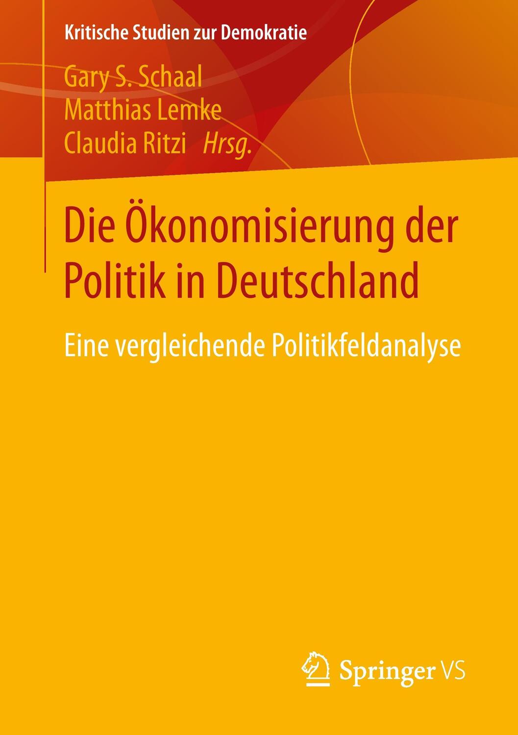 Cover: 9783658026196 | Die Ökonomisierung der Politik in Deutschland | Gary S. Schaal (u. a.)