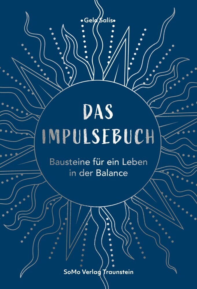 Cover: 9783985950195 | Das Impulsebuch | Bausteine für ein Leben in der Balance | Gela Salís