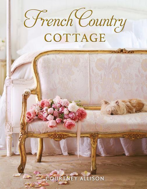 Cover: 9781423648925 | French Country Cottage | Courtney Allison | Buch | Englisch | 2018