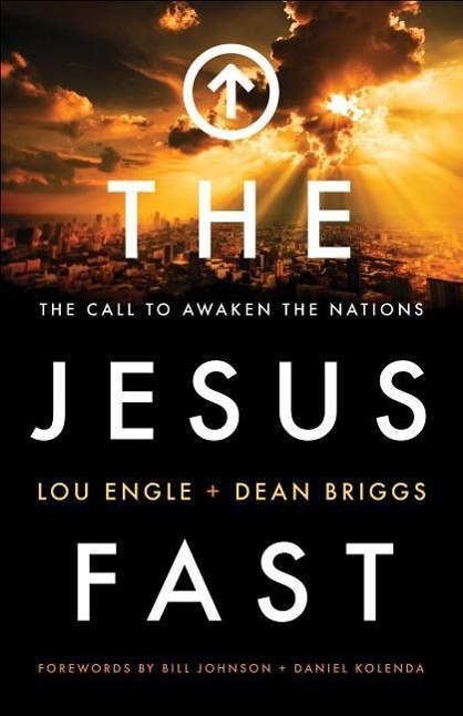 Cover: 9780800797928 | The Jesus Fast | The Call to Awaken the Nations | Lou Engle (u. a.)