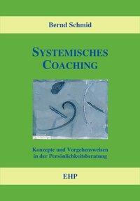 Cover: 9783897970298 | Systemisches Coaching | Bernd Schmid | Taschenbuch | 260 S. | Deutsch