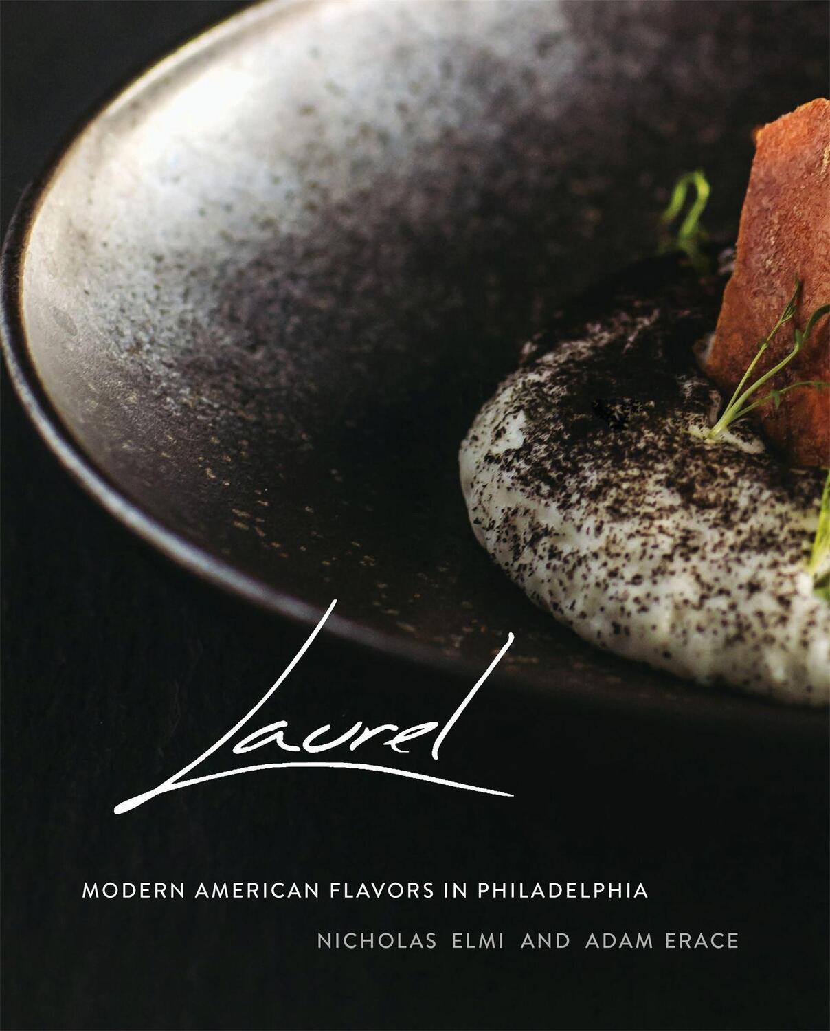 Cover: 9780762491735 | Laurel | Modern American Flavors in Philadelphia | Adam Erace (u. a.)