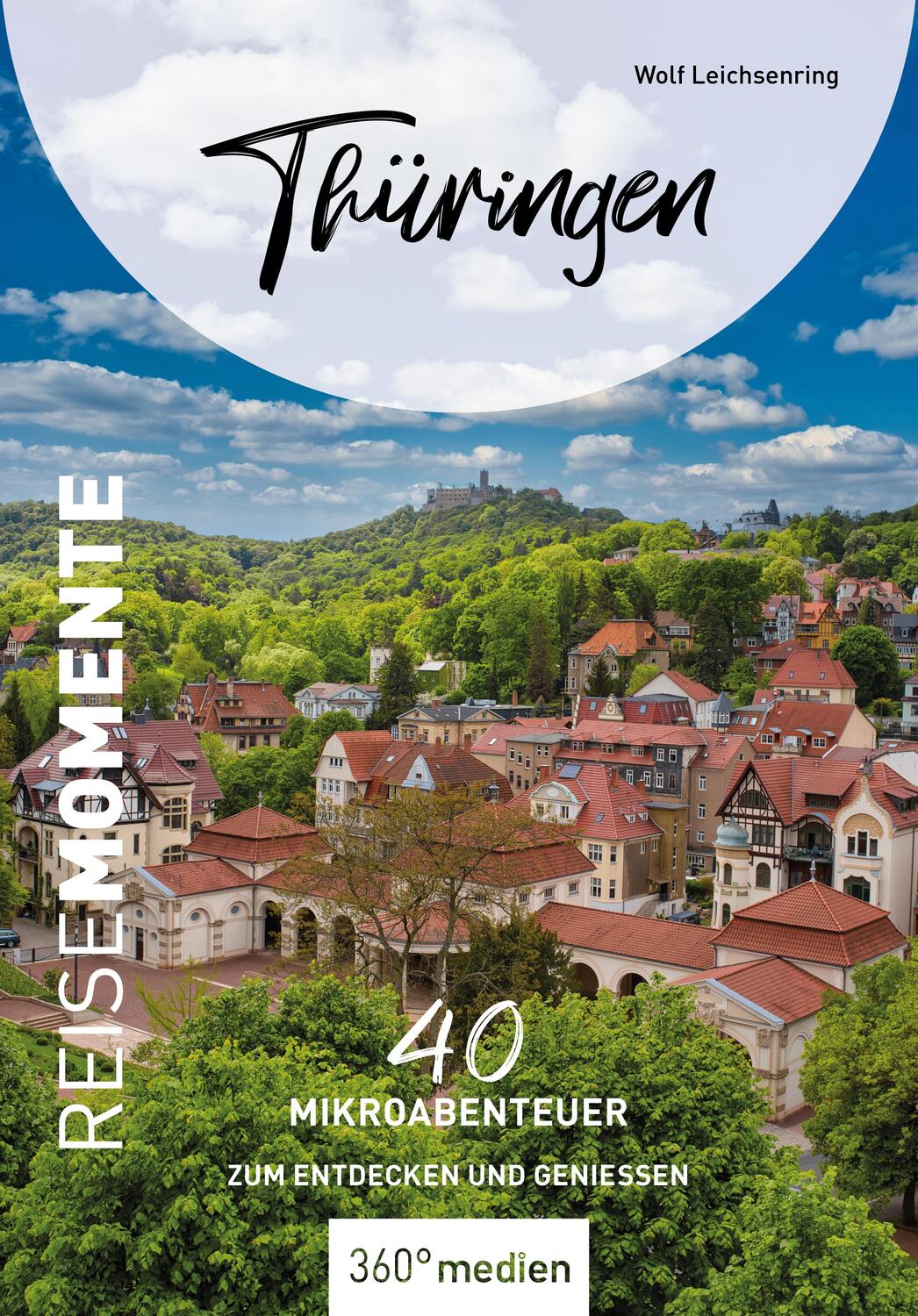 Cover: 9783968555003 | Thüringen - ReiseMomente | Wolf Leichsenring | Taschenbuch | 256 S.