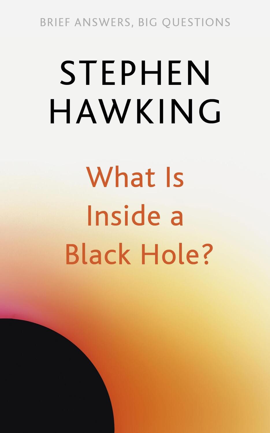 Cover: 9781529392364 | What Is Inside a Black Hole? | Stephen Hawking | Taschenbuch | 80 S.