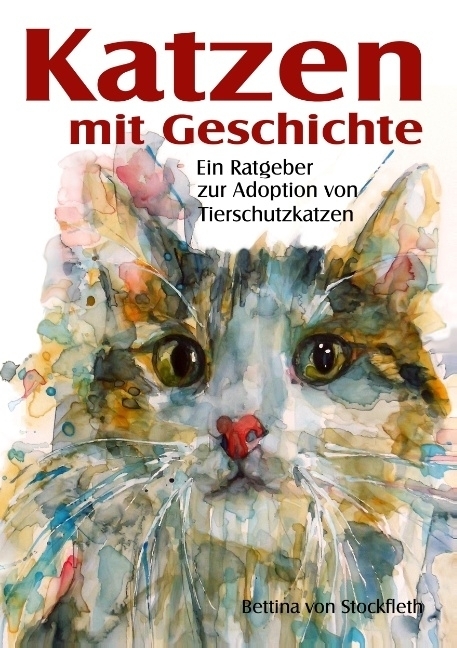 Cover: 9783738625653 | Katzen mit Geschichte | Ein Ratgeber zur Adoption von Tierschutzkatzen