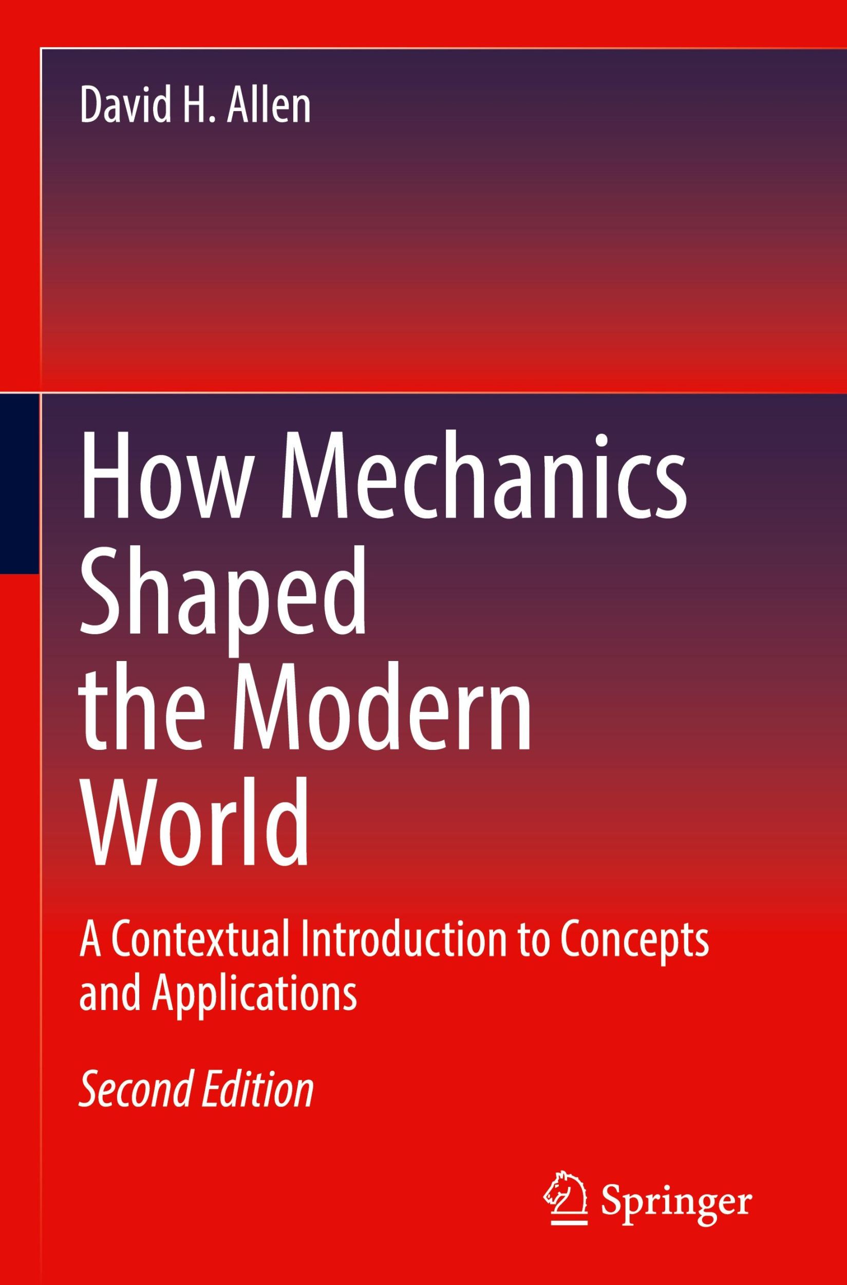 Cover: 9783031277481 | How Mechanics Shaped the Modern World | David H. Allen | Buch | xxiii