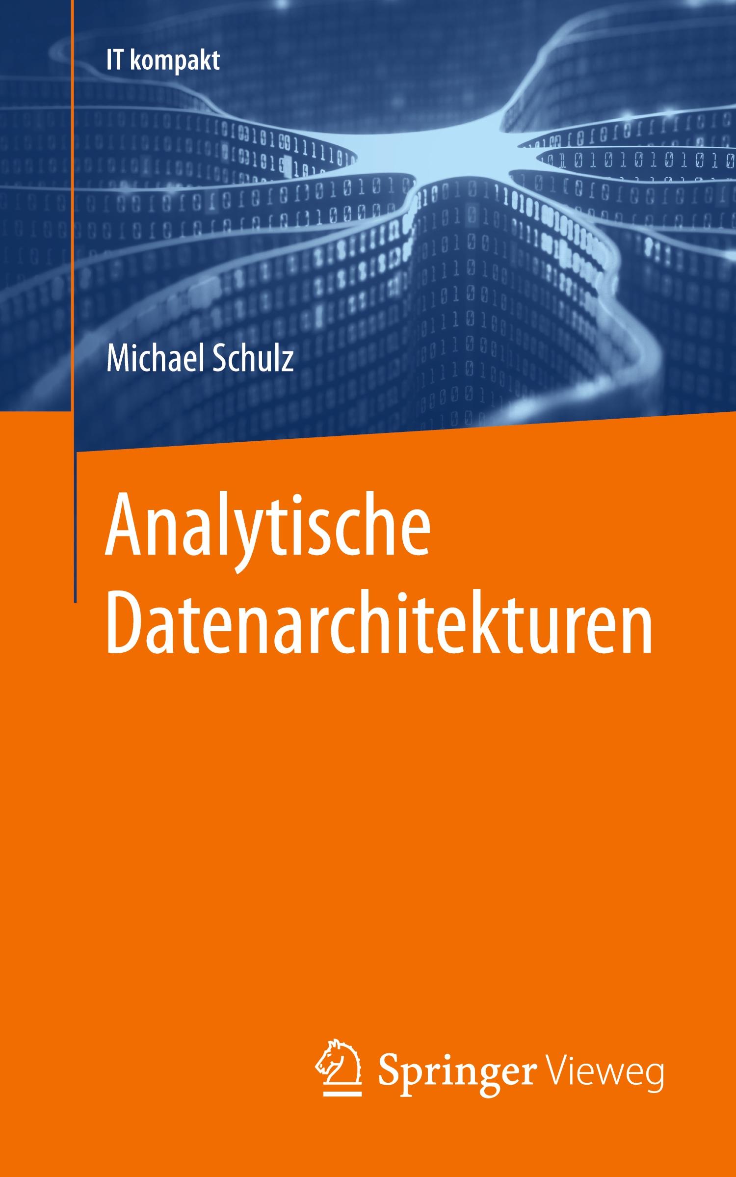 Cover: 9783658455934 | Analytische Datenarchitekturen | Michael Schulz | Taschenbuch | viii