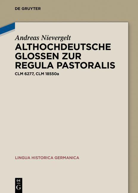 Cover: 9783110794601 | Althochdeutsche Glossen zur Regula pastoralis | Clm 6277, Clm 18550a