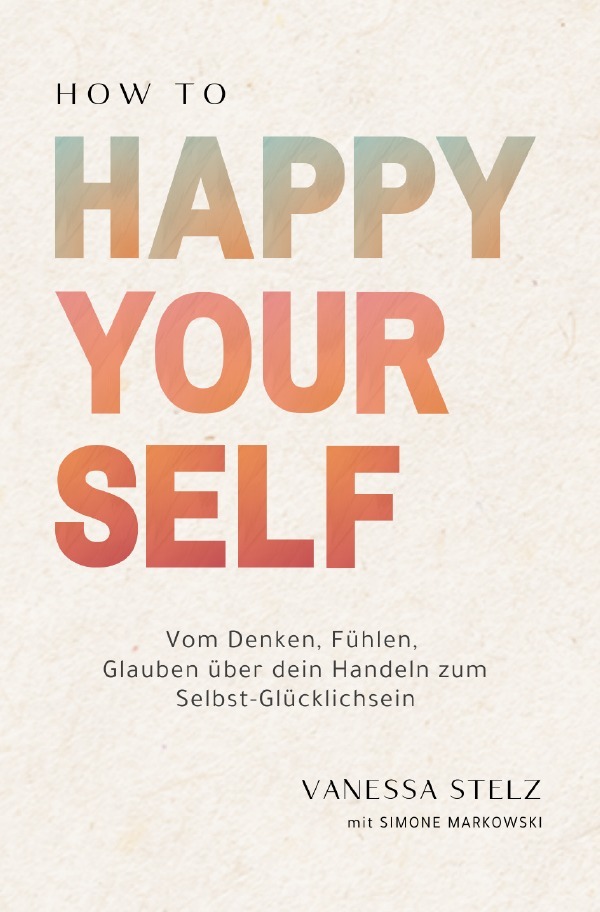 Cover: 9783759875648 | How to Happy Yourself | Vanessa Stelz | Taschenbuch | 144 S. | Deutsch