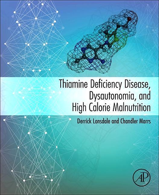 Cover: 9780128103876 | Thiamine Deficiency Disease, Dysautonomia, and High Calorie...