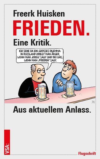 Cover: 9783964881939 | FRIEDEN | Eine Kritik. Aus aktuellem Anlass. | Freerk Huisken | Buch