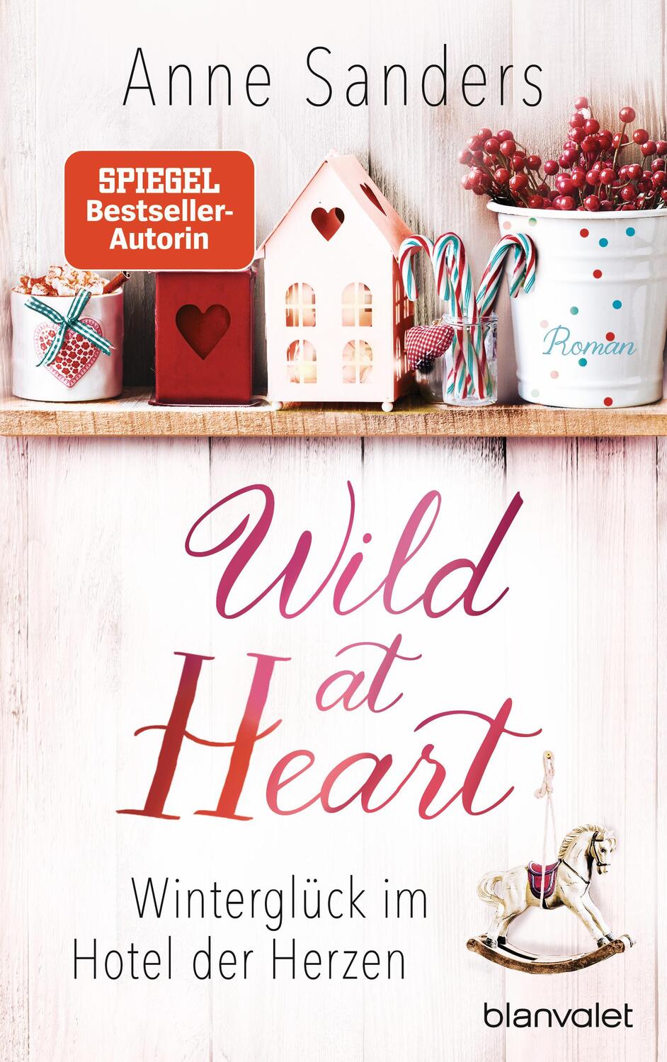 Cover: 9783764506919 | Wild at Heart - Winterglück im Hotel der Herzen | Roman | Anne Sanders