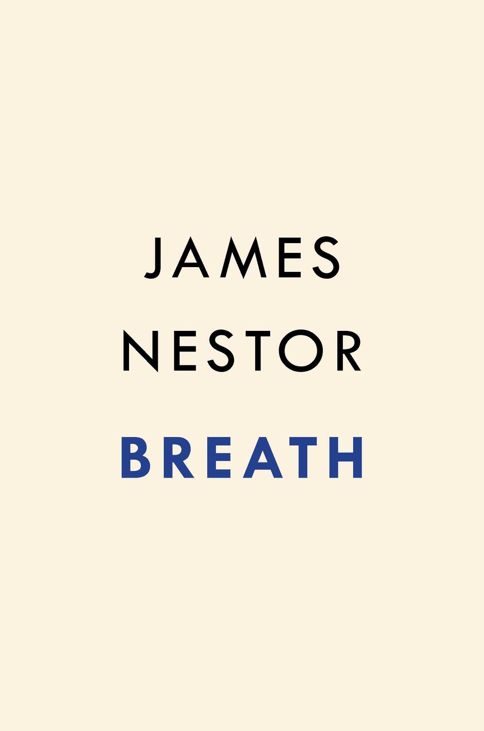 Cover: 9780735213616 | Breath: The New Science of a Lost Art | James Nestor | Buch | Englisch