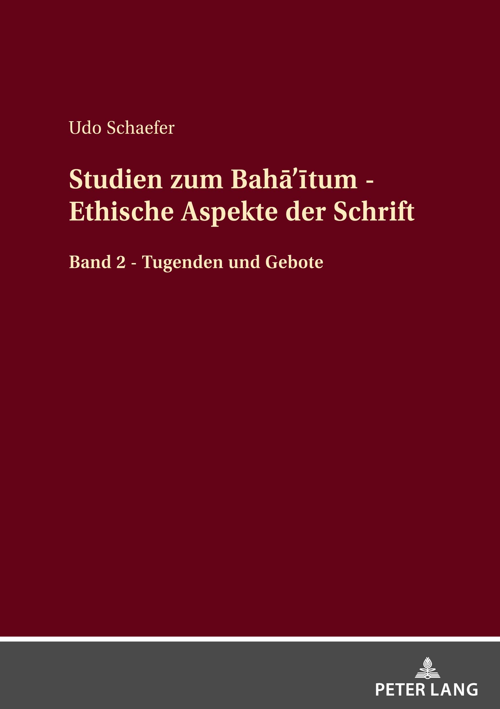 Cover: 9783631909393 | Studien zum Bah¿'¿tum - Ethische Aspekte der Schrift | Udo Schaefer